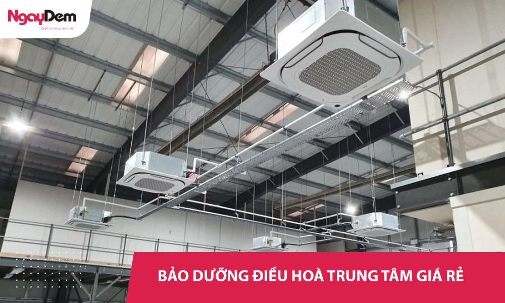 Bảo trì bảo dưỡng điều hoà trung tâm giá rẻ cho doanh nghiệp