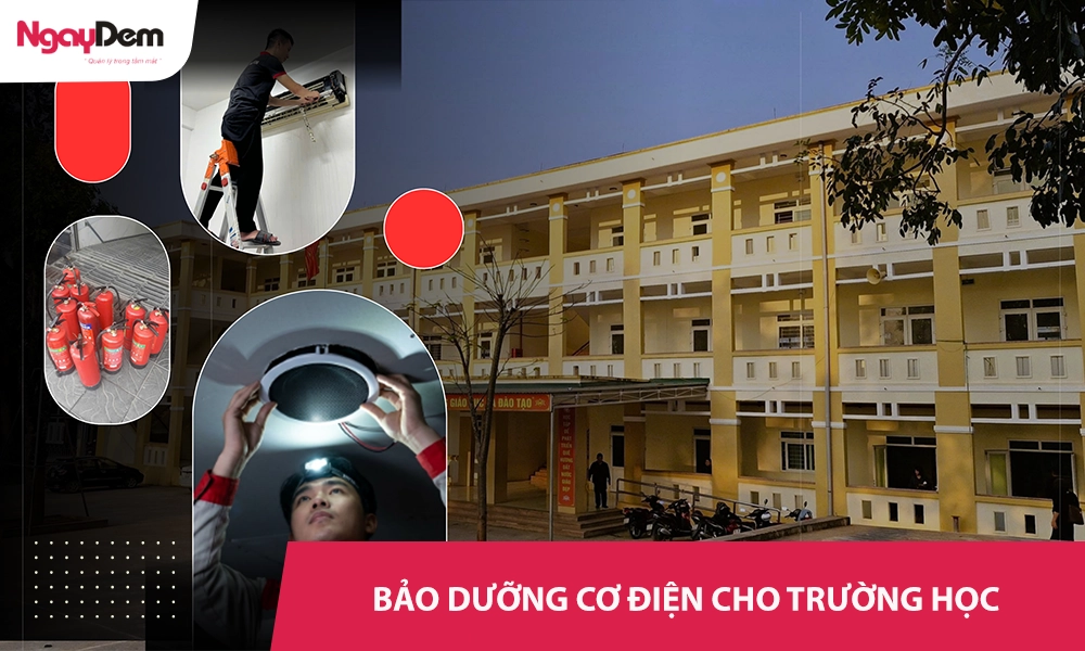 Bảo trì, bảo dưỡng hệ thống cơ điện cho trường học | Nhanh, giá tốt nhất