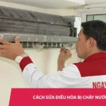 Cách sửa điều hoà bị chảy nước và dấu hiệu nhận biết