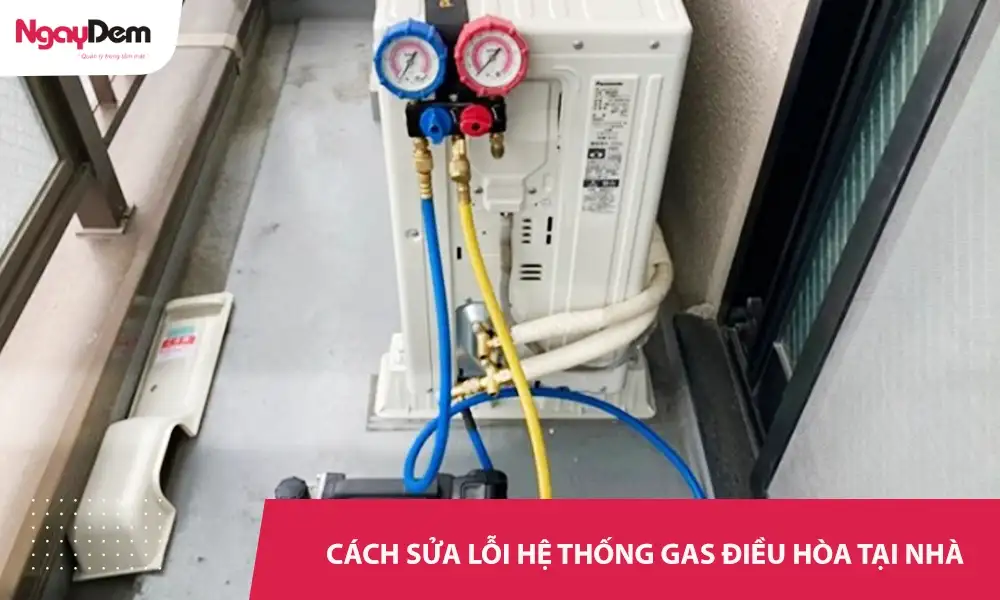 Cách sửa lỗi hệ thống gas điều hòa tại nhà đơn giản nhất