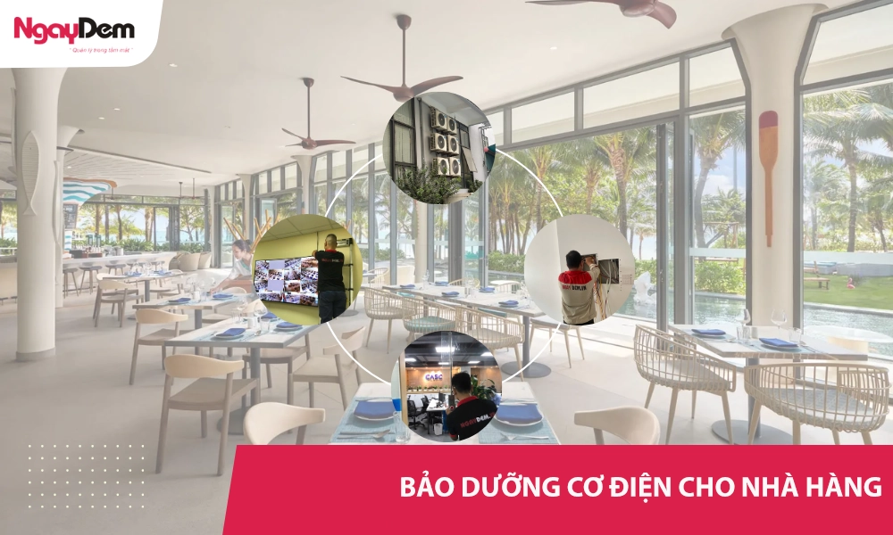 Dịch vụ bảo trì, bảo dưỡng cơ điện cho nhà hàng 24/7 | Xử lý lỗi nhanh, triệt để