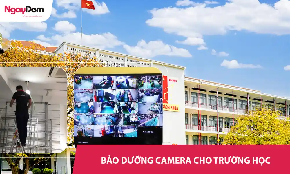 Dịch vụ bảo trì camera trường học chuyên nghiệp