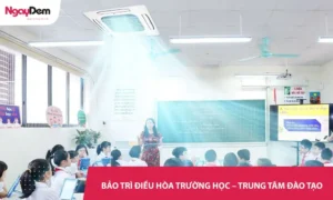 Dịch vụ bảo trì điều hòa Trường học – trung tâm đào tạo - Giải pháp tối ưu chi phí