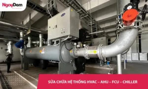 Ngày Đêm - sửa chữa hệ thống HVAC – AHU – FCU – Chiller - Hỗ Trợ 24/7