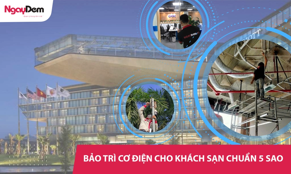 Giải pháp bảo trì cơ điện cho khách sạn: Giữ trải nghiệm 5 sao ổn định