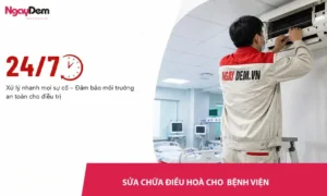 Ngày Đêm sửa chữa điều hoà cho bệnh viện 24/7 - Xử lý cấp tốc mọi sự cố