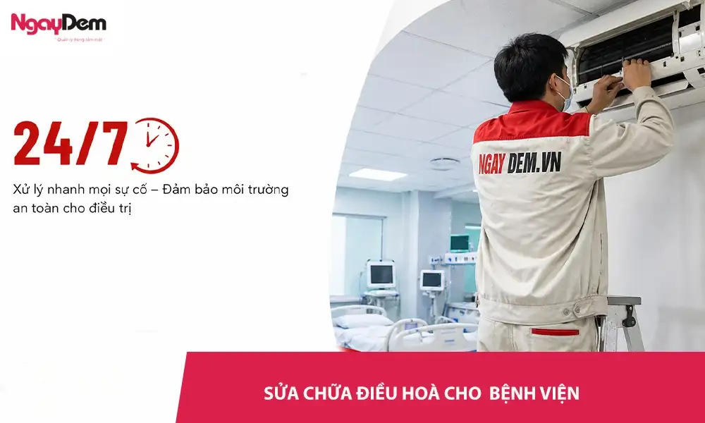 Cơ điện Ngày Đêm sửa chữa điều hoà cho bệnh viện 24/7 – Xử lý cấp tốc mọi sự cố
