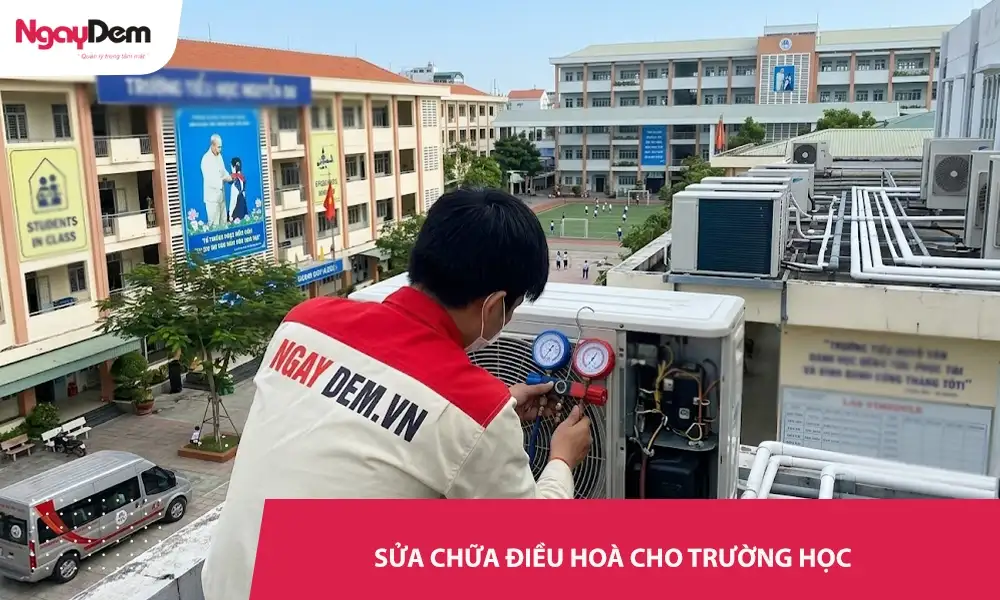 Sửa chữa điều hoà cho trường học – Kiểm tra đúng lỗi, báo giá rõ ràng