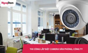 lắp đặt camera cho văn phòng