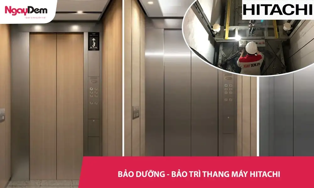 Bảo dưỡng – Bảo trì thang máy Hitachi Chuyên Nghiệp, Giá Tốt