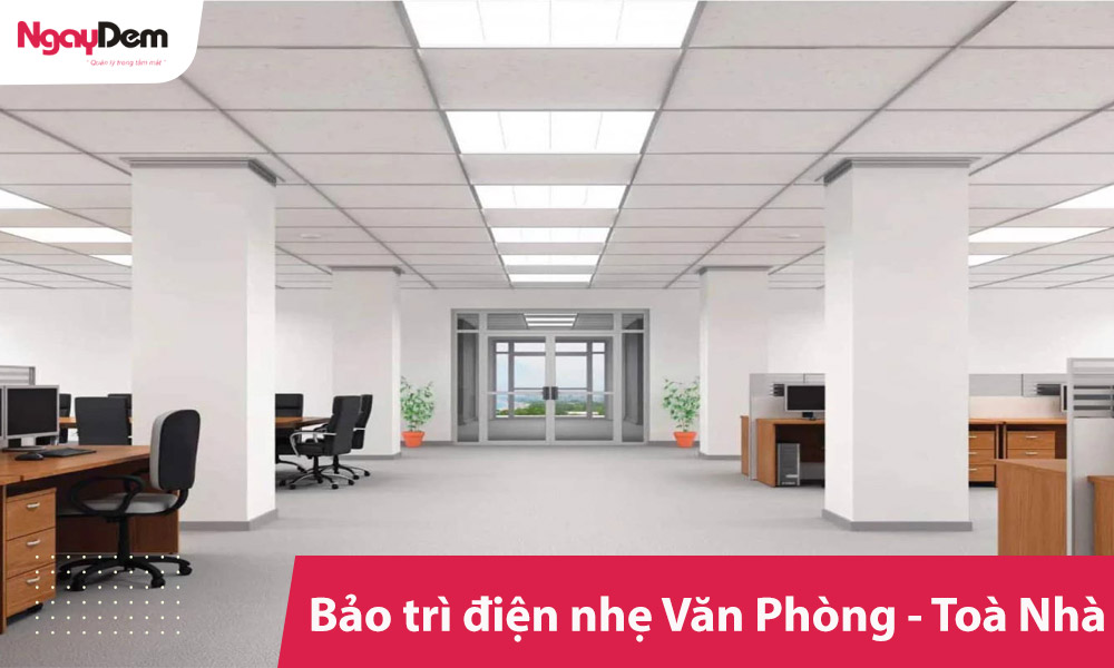 Bảo trì điện nhẹ cho tòa nhà văn phòng