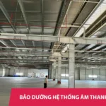Bảo trì hệ thống âm thanh thông báo cho nhà máy – khu công nghiệp