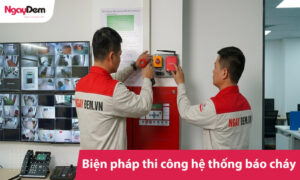Biện pháp thi công hệ thống báo cháy chuẩn TCVN