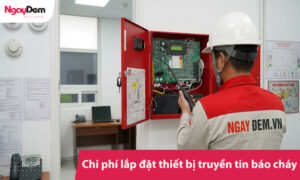 Chi phí lắp đặt thiết bị truyền tin báo cháy