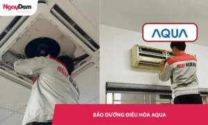 Bảo dưỡng điều hòa Aqua tận tâm – Chất lượng vượt mong đợi, chi phí cực hời