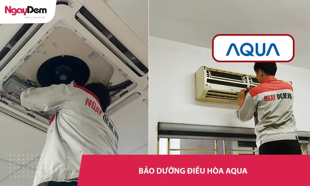 Bảo dưỡng điều hòa Aqua tận tâm – Chất lượng vượt mong đợi, chi phí cực hời