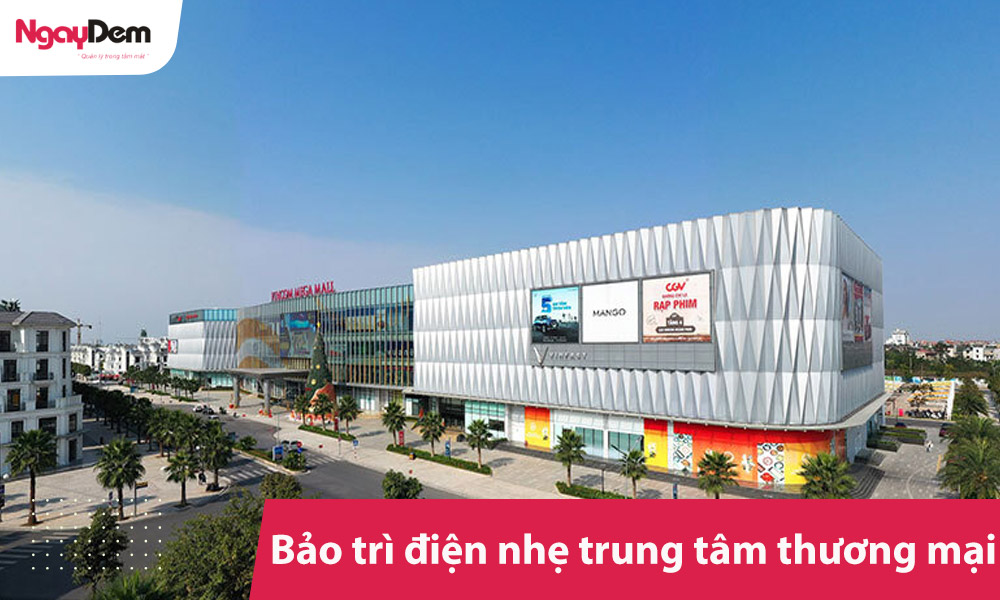 Dich vụ bảo trì điện nhẹ Trung Tâm Thương Mại