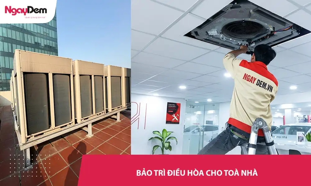 Dịch vụ bảo trì điều hòa cho tòa nhà – Xử lý ngay – không phát sinh chi phí