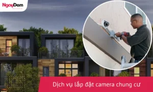 Dịch vụ lắp đặt camera chung cư trọn gói