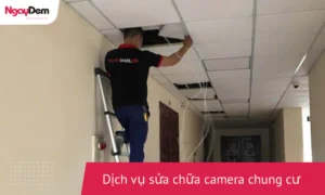 Dịch vụ sửa chữa camera chuyên nghiệp uy tín bảo hành dài hạn