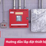 Hướng dẫn lắp đặt thiết bị báo cháy và tiêu chuẩn cần biết