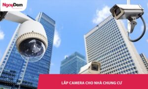 lắp camera cho nhà chung cư