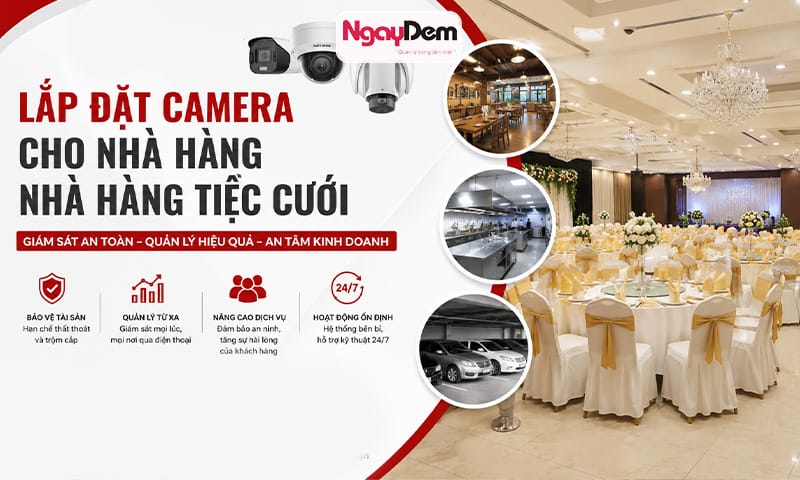 Thi công lắp đặt camera nhà hàng tiệc cưới tại Cơ điện Ngày Đêm lắp đặt camera cho nhà hàng