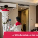 Lắp đặt điều hoà cho khách sạn trọn gói – cam kết chính hãng, hỗ trợ 24/7
