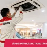 Lắp đặt điều hoà cho Trung Tâm Thương Mại Nhanh chóng, Chính hãng
