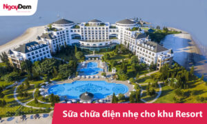 Sữa chữa hệ thống điện nhẹ cho khu Resort