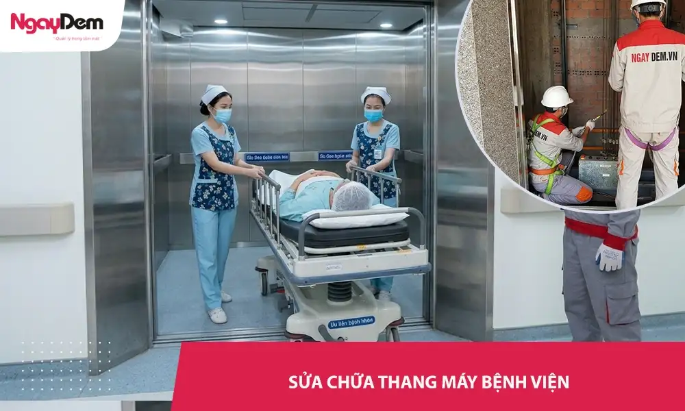 Sửa chữa thang máy bệnh viện - Hỗ trợ kỹ thuật 24/7
