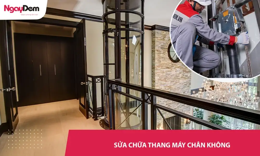 Sửa chữa thang máy chân không - Nhanh 24/7 | Giá rẻ nhất