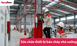 Sửa chữa thiết bị báo cháy nhà xưởng