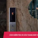 Cách kiểm tra nhanh và sửa thang máy không chạy an toàn hiệu quả