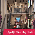 Thi công lắp đặt hệ thống điện nhẹ chuỗi cửa hàng