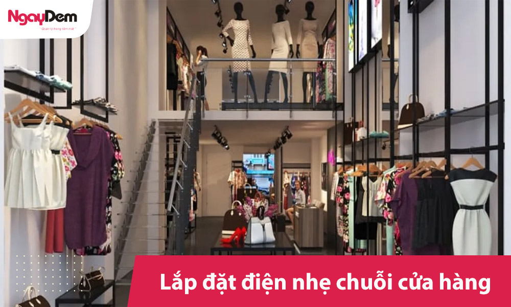 Thi công lắp đặt hệ thống điện nhẹ chuỗi cửa hàng