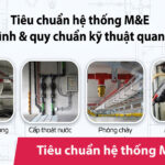 Tiêu chuẩn hệ thống M&E - Quy trình & quy chuẩn kỹ thuật quan trọng