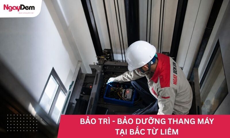 Bảo trì thang máy tại Bắc Từ Liêm uy tín – Gọi ngay 0919.29.7766!