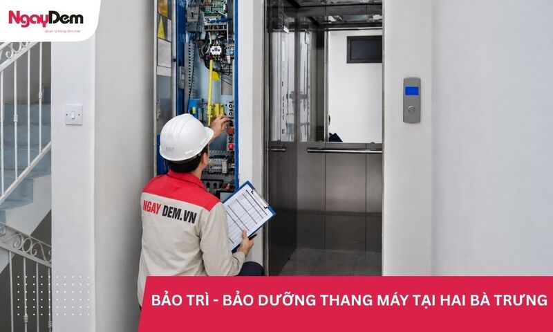Bảo dưỡng – bảo trì thang máy tại Hai Bà Trưng – Chi phí tối ưu