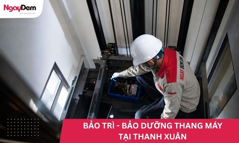 Báo giá dịch vụ bảo trì thang máy Thanh Xuân trọn gói