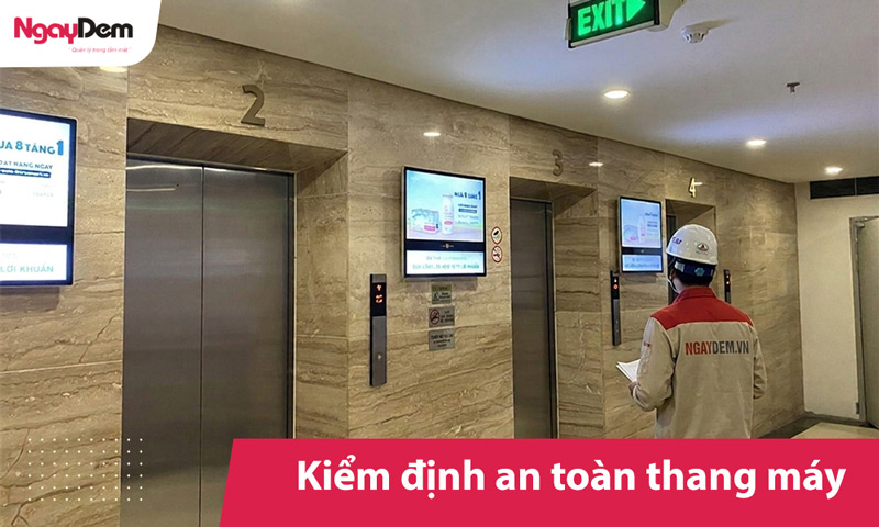 Kiểm định an toàn thang máy: Quy trình và quy định mới