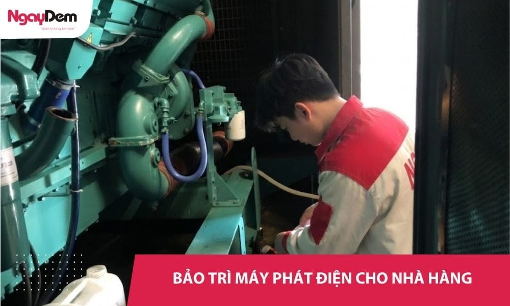 Bảo trì - Bảo dưỡng máy phát điện Nhà hàng, Quán ăn trọn gói