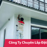 Công Ty Chuyên Lắp Đặt Camera Uy Tín, Thi Công Trọn Gói