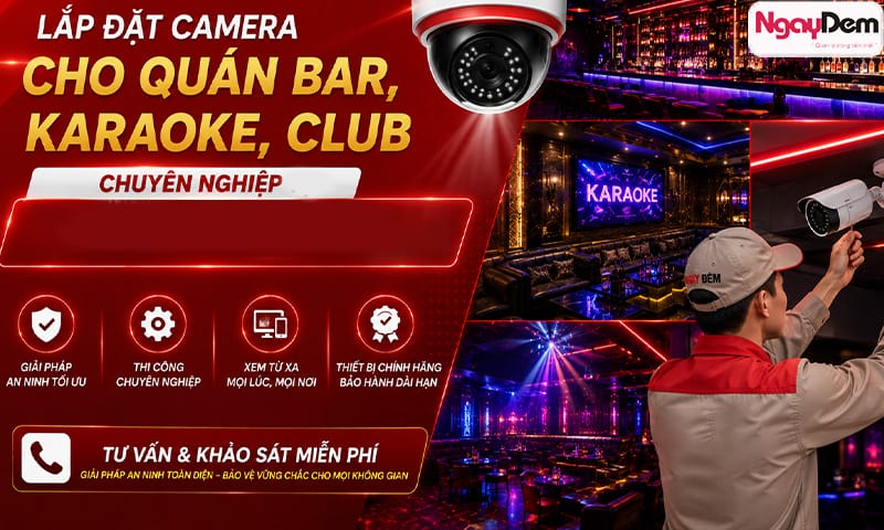 Lắp đặt camera cho quán karaoke, quán bar/club