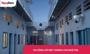 lắp đặt camera nhà trọ