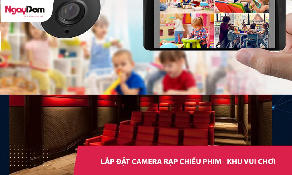 Lắp đặt camera rạp chiếu phim| Khu vui chơi| Trung tâm giải trí