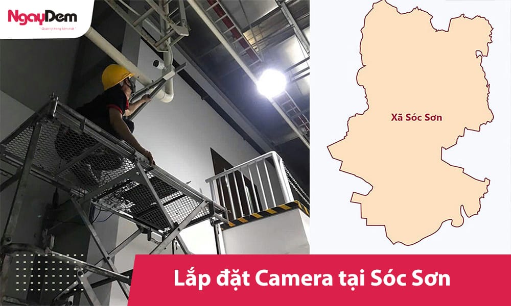Thi công lắp camera Sóc Sơn chính hãng | chỉ từ 800.000Đ