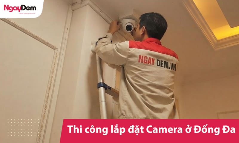 Lắp đặt camera tại Đống Đa | Khảo sát miễn phí