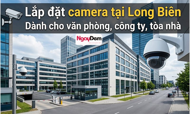 lắp đặt camera tại Long Biên