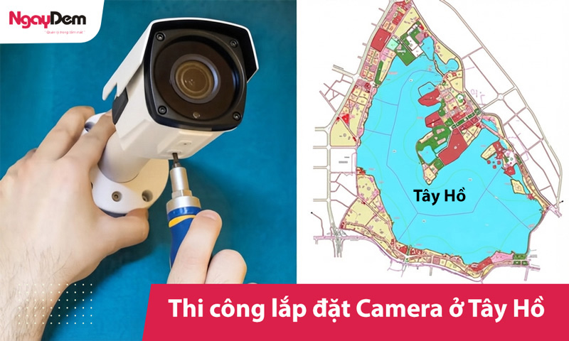 Dich vụ thi công lắp đặt camera tại Tây Hồ trọn gói